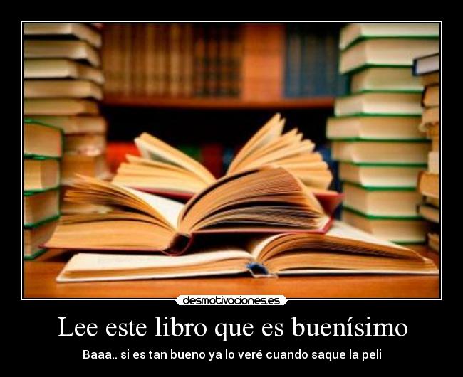 Lee este libro que es buenísimo - 