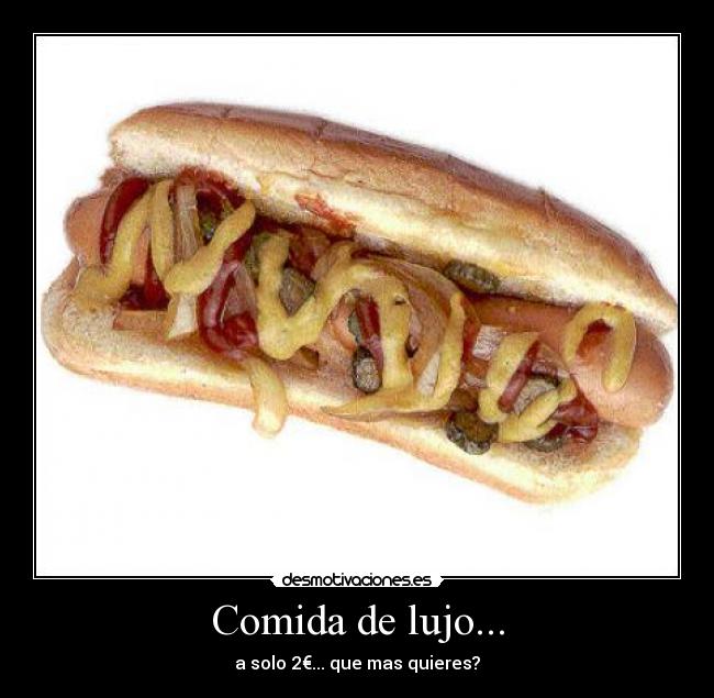 Comida de lujo... - 