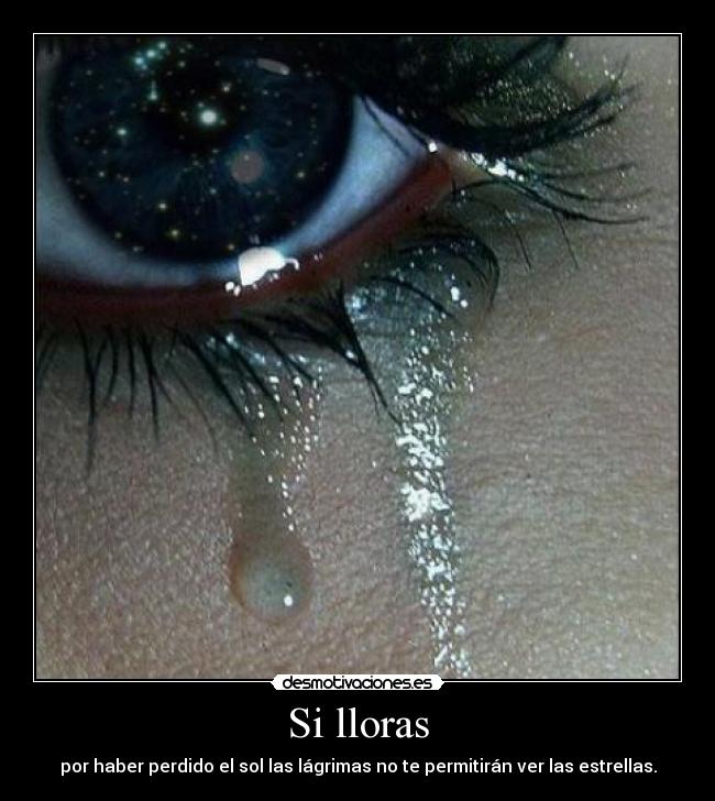 carteles lloras sol lagrimas estrellas desmotivaciones