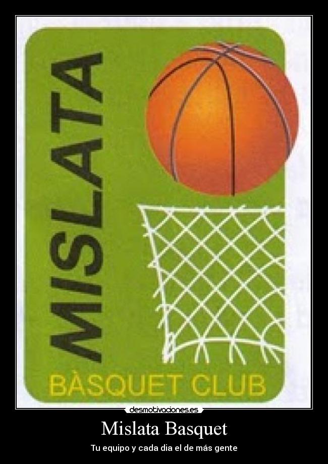 Mislata Basquet - Tu equipo y cada dia el de más gente