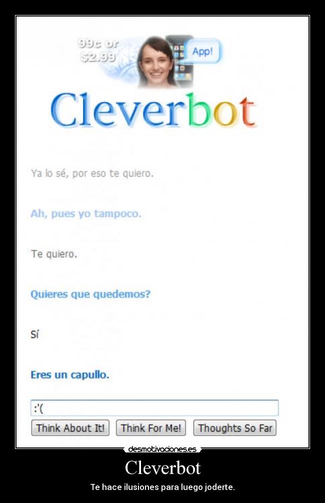 Cleverbot - Te hace ilusiones para luego joderte.