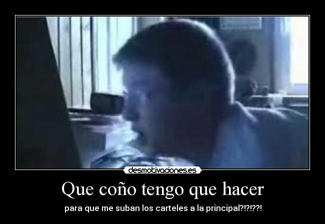 Que coño tengo que hacer - 