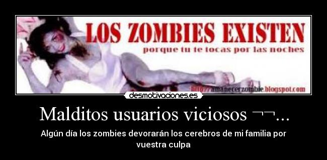Malditos usuarios viciosos ¬¬... -