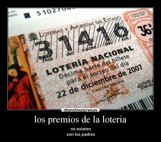 los premios de la loteria - no existen
son los padres