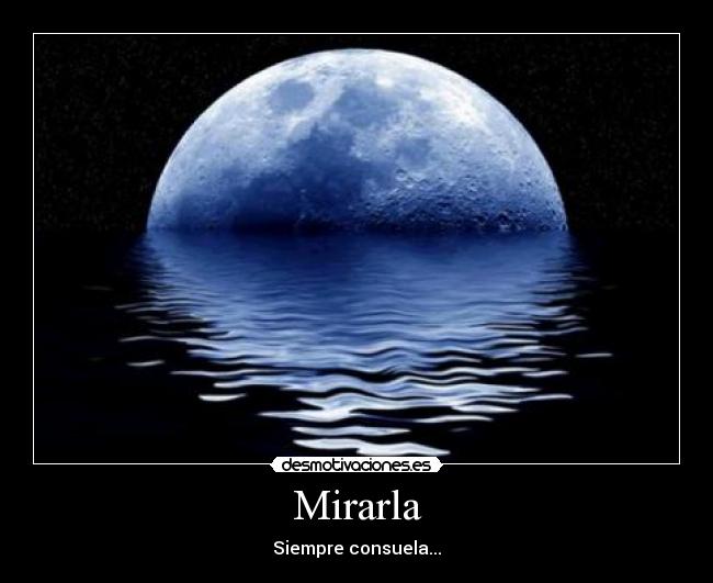 Mirarla - Siempre consuela...