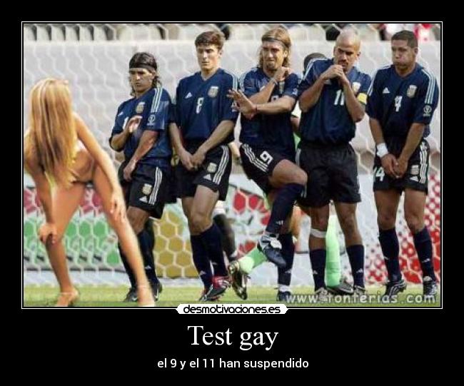 Test gay - el 9 y el 11 han suspendido