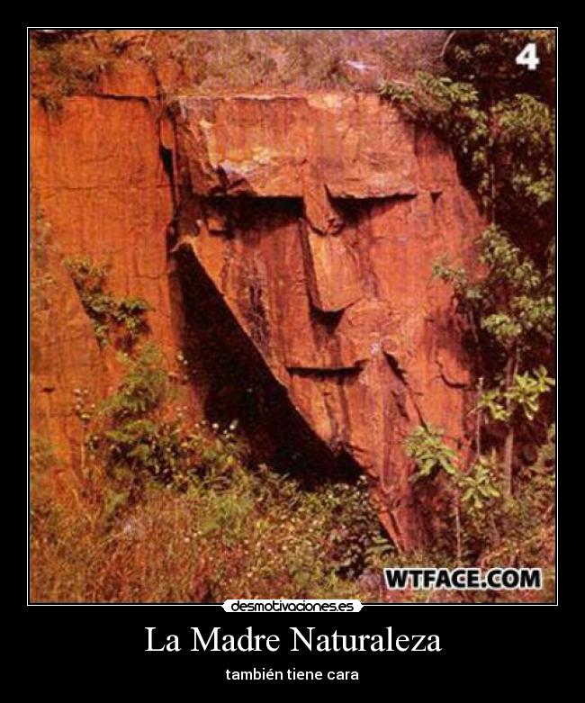 La Madre Naturaleza - también tiene cara