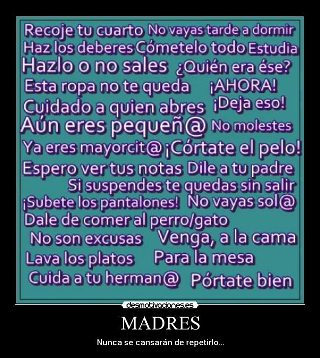 MADRES - Nunca se cansarán de repetirlo...