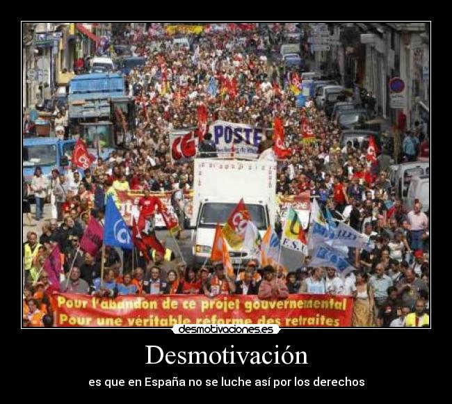 Desmotivación - es que en España no se luche así por los derechos