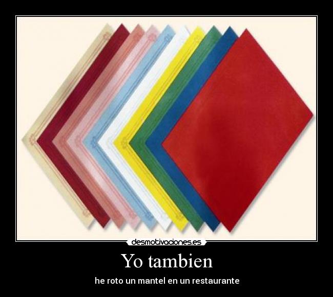 Yo tambien - he roto un mantel en un restaurante