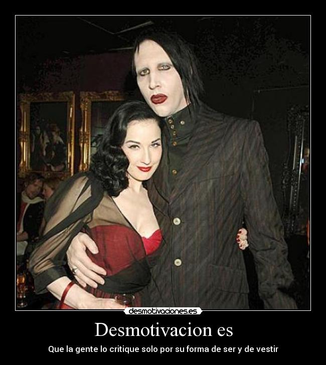 Desmotivacion es - Que la gente lo critique solo por su forma de ser y de vestir