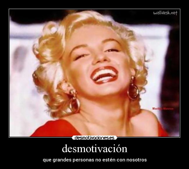 desmotivación - que grandes personas no estén con nosotros