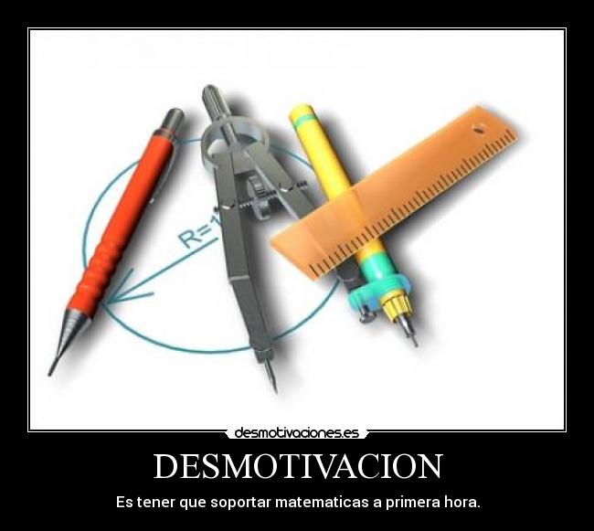 carteles desmotivacion matematicas primera hora desmotivaciones