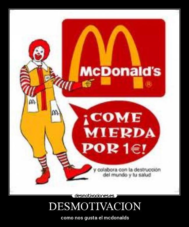 DESMOTIVACION - como nos gusta el mcdonalds