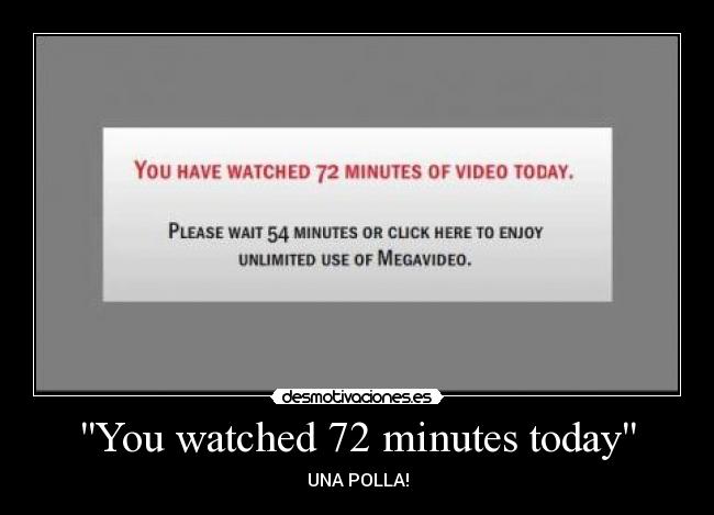 You watched 72 minutes today -