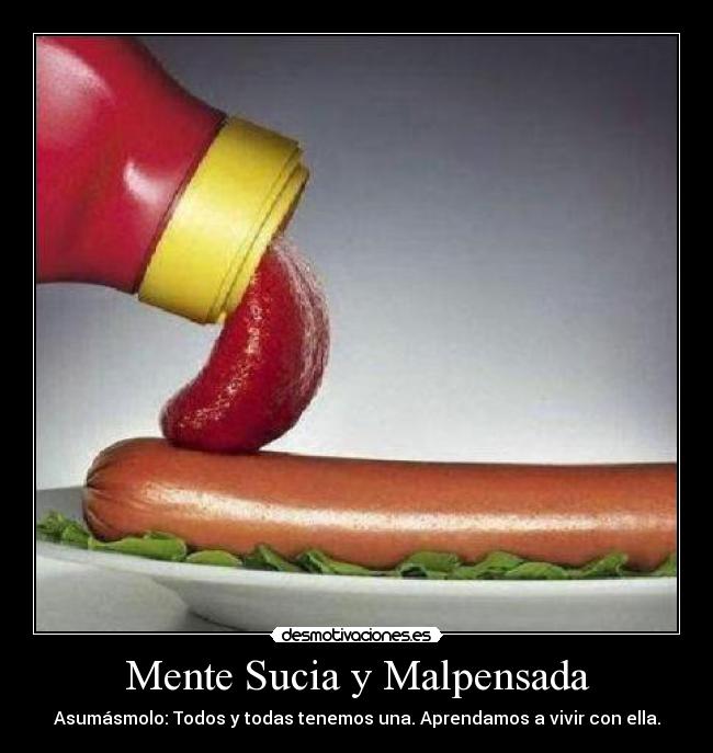 Mente Sucia y Malpensada -