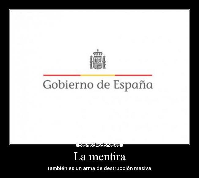 carteles mentira mentiras pais espana mundo entero desmotivaciones