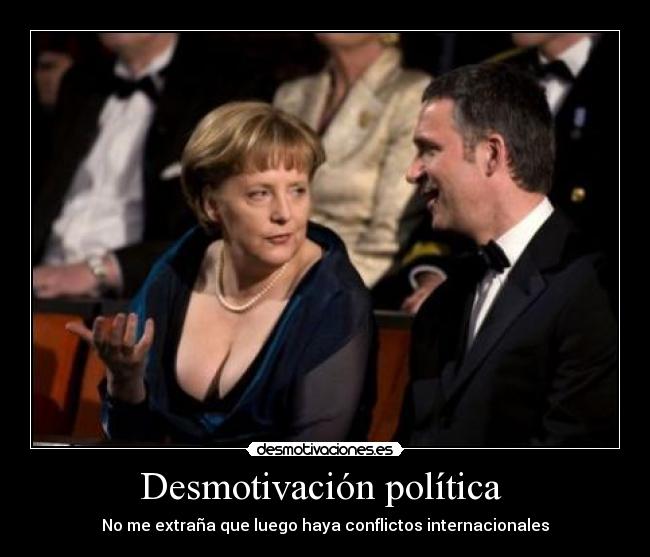 Desmotivación política - No me extraña que luego haya conflictos internacionales