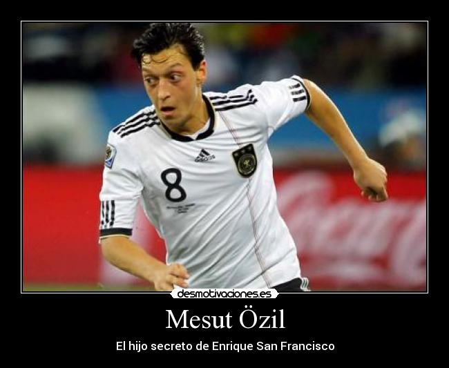 Mesut Özil - El hijo secreto de Enrique San Francisco