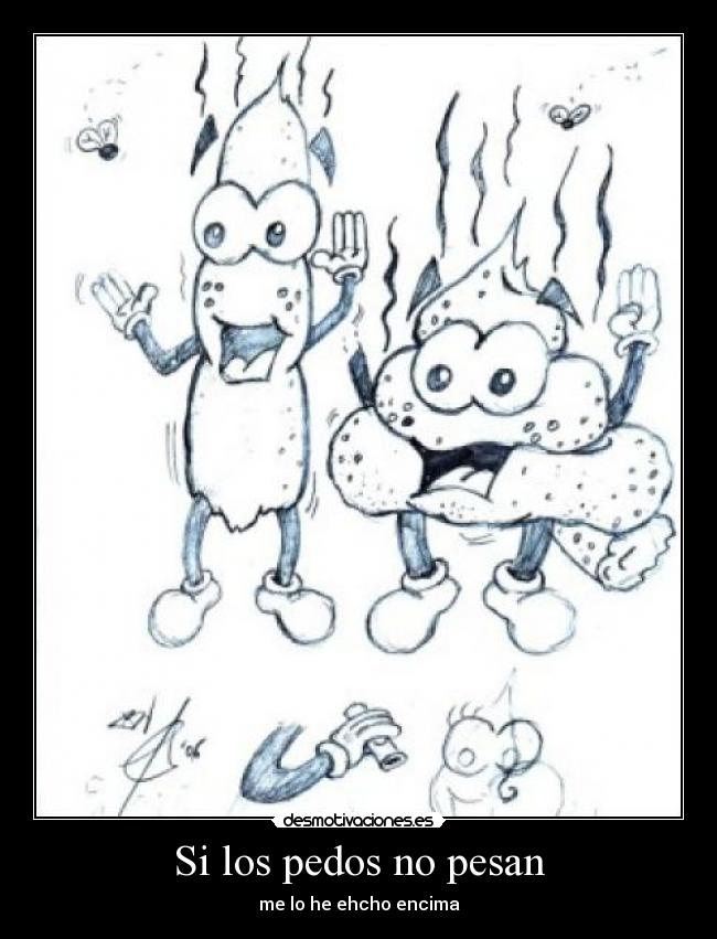 Si los pedos no pesan -