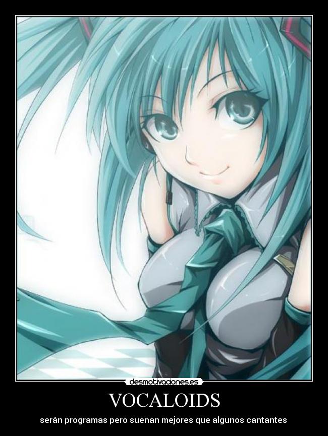 VOCALOIDS - serán programas pero suenan mejores que algunos cantantes 