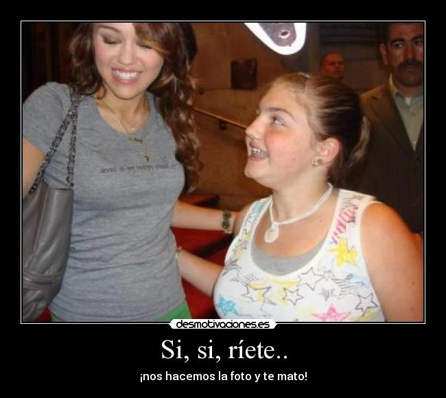 Si, si, ríete.. -