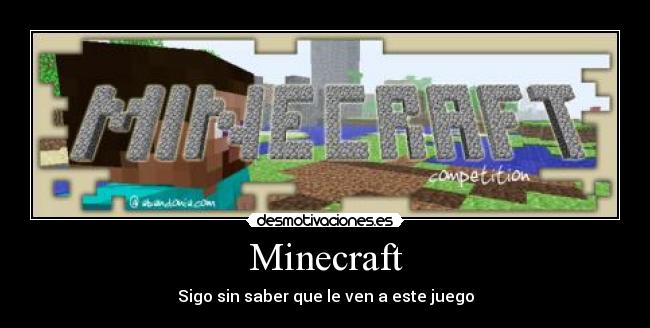 Minecraft - Sigo sin saber que le ven a este juego