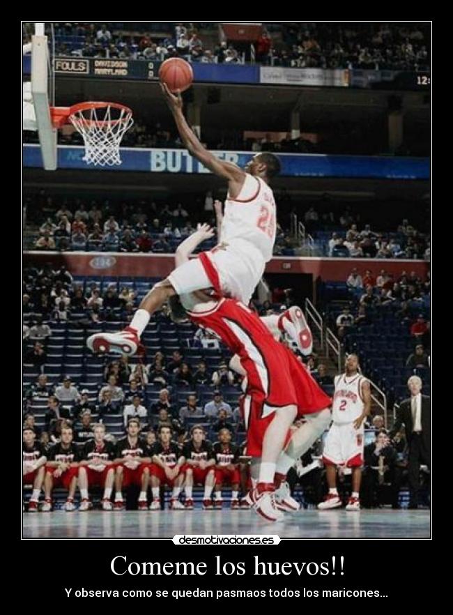 Comeme los huevos!! - Y observa como se quedan pasmaos todos los maricones...