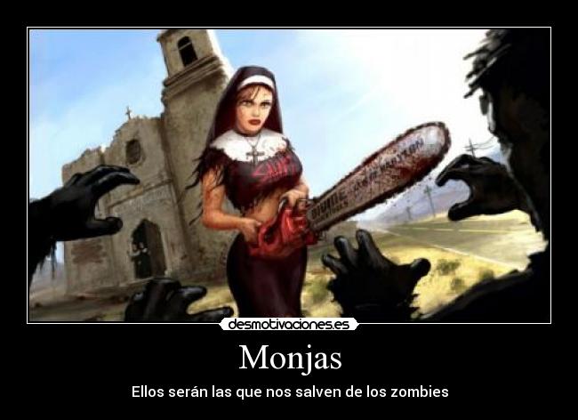 Monjas - Ellos serán las que nos salven de los zombies