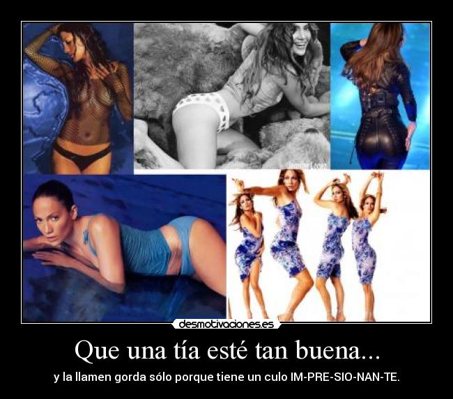 Que una tía esté tan buena... -