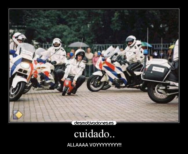 cuidado.. - ALLAAAA VOYYYYYYYY!!