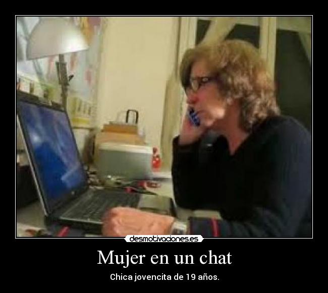 Mujer en un chat - Chica jovencita de 19 años.