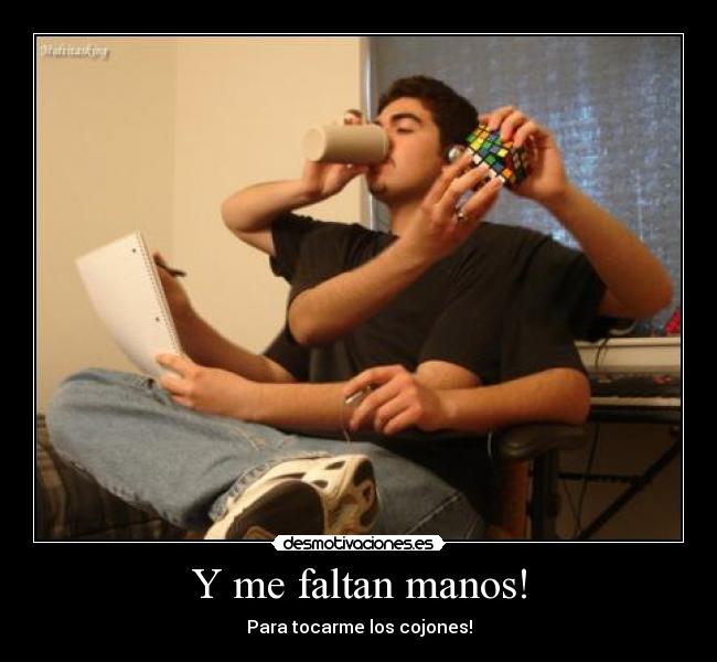 Y me faltan manos! - 