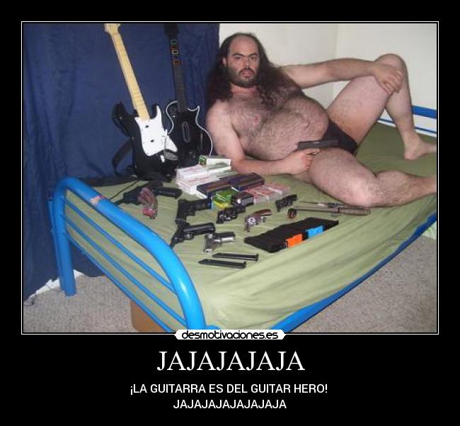 JAJAJAJAJA - ¡LA GUITARRA ES DEL GUITAR HERO!
JAJAJAJAJAJAJAJA