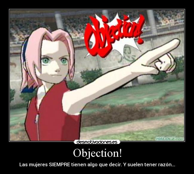 Objection! - Las mujeres SIEMPRE tienen algo que decir. Y suelen tener razón...