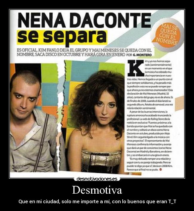 Desmotiva - Que en mi ciudad, solo me importe a mí, con lo buenos que eran T_T