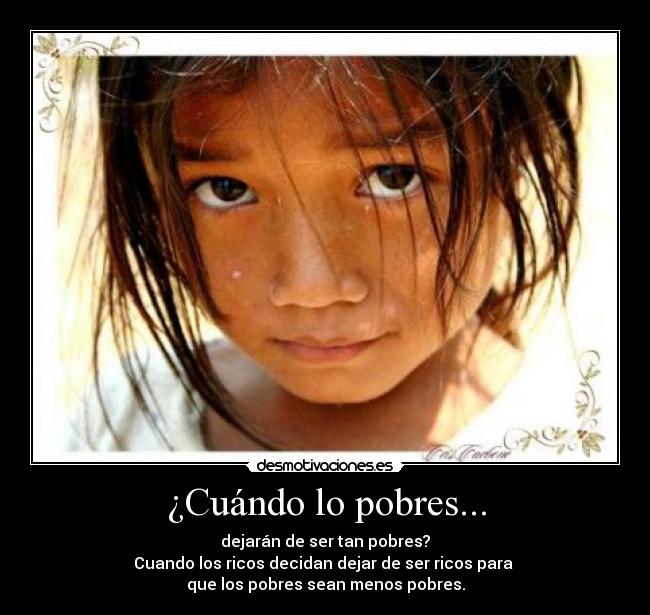 ¿Cuándo lo pobres... -