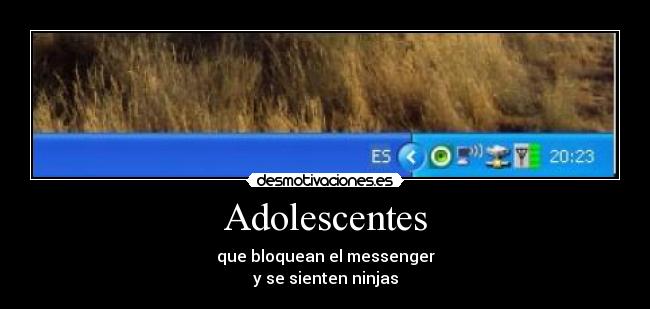 carteles adolescentes bloqueo messenger padres cuarto ninjas desmotivaciones