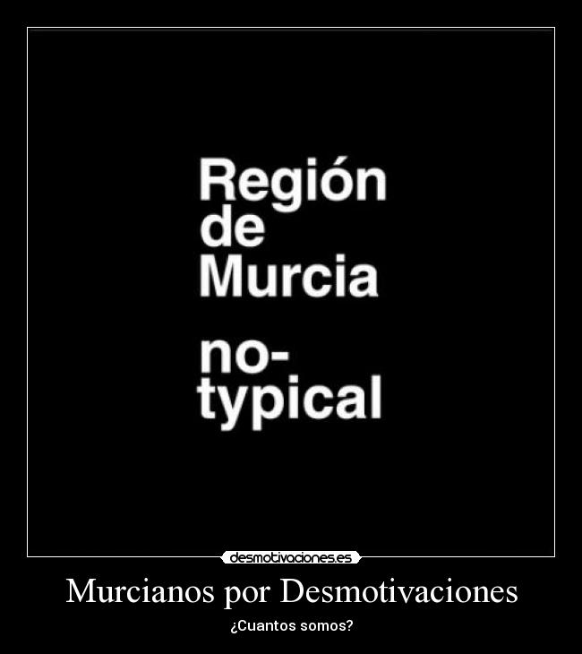 Murcianos por Desmotivaciones -