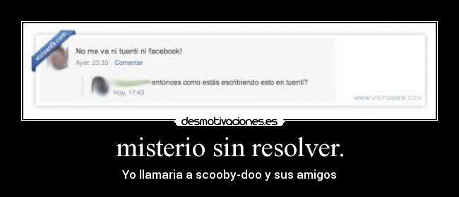 misterio sin resolver. -