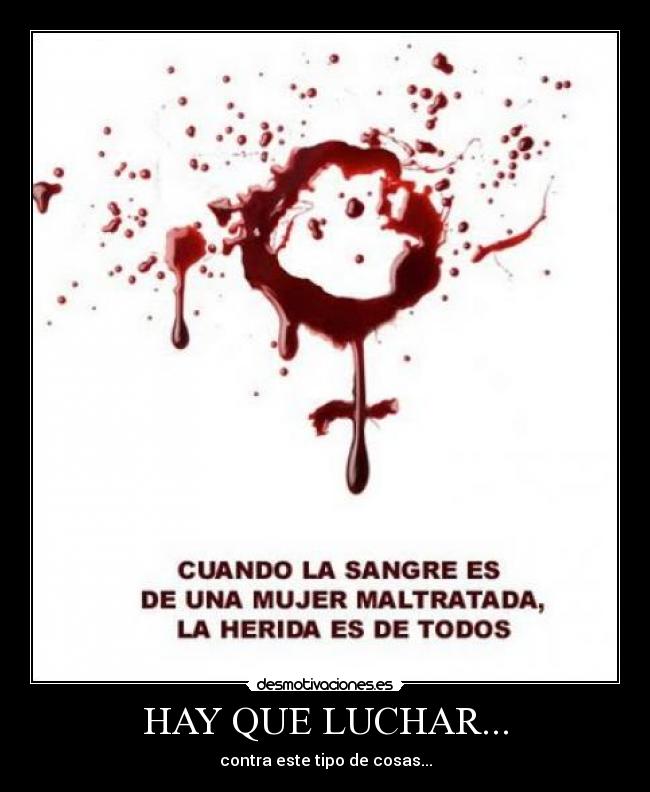 HAY QUE LUCHAR... - contra este tipo de cosas...