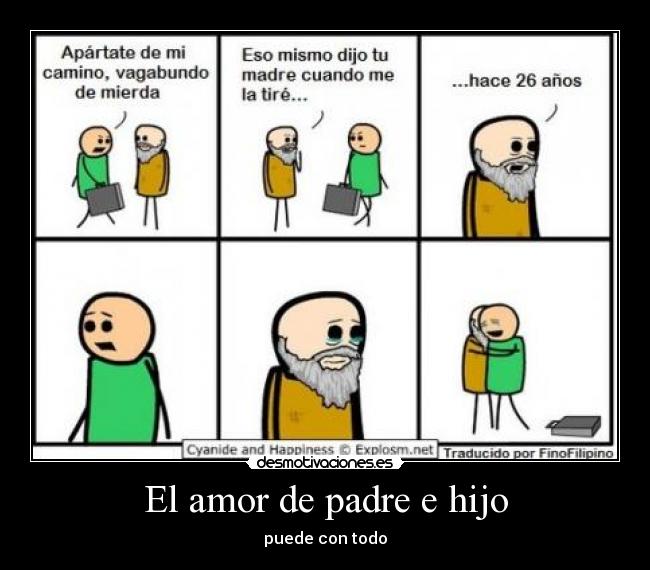 El amor de padre e hijo - puede con todo