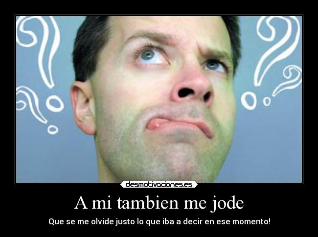 A mi tambien me jode - 