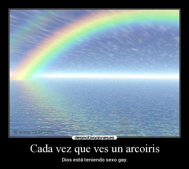 Cada vez que ves un arcoiris -