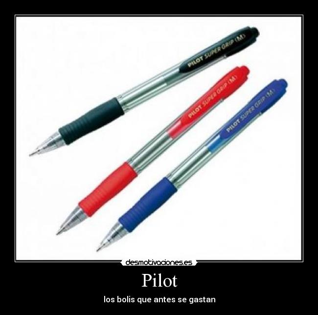 Pilot - los bolis que antes se gastan