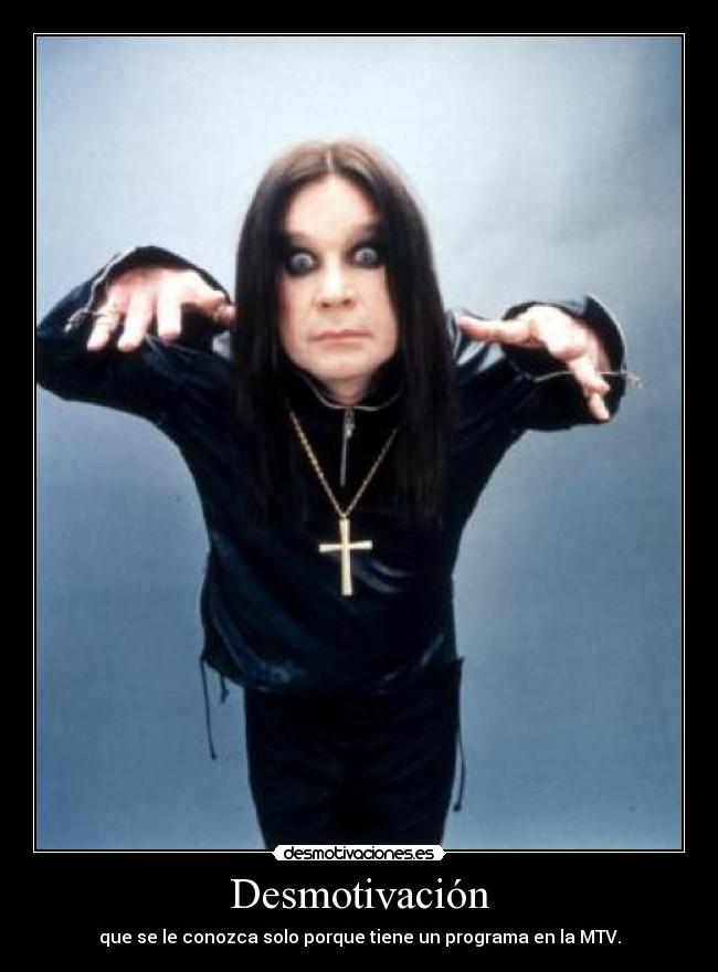 carteles ozzy mtv osbourne desmotivaciones