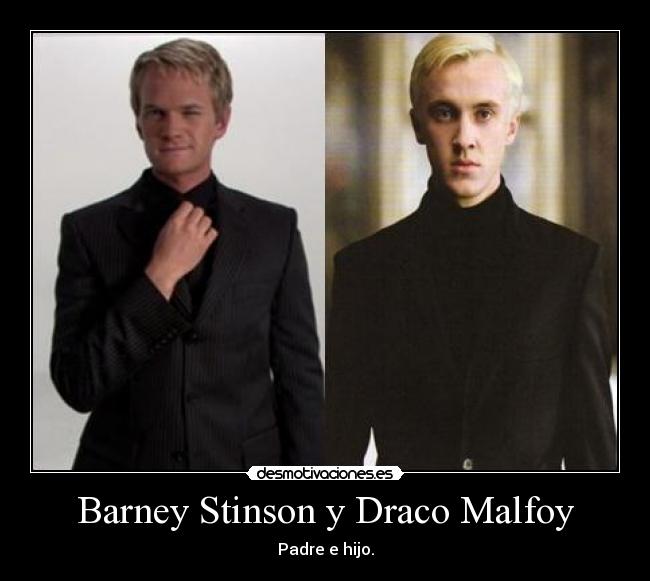 Barney Stinson y Draco Malfoy -