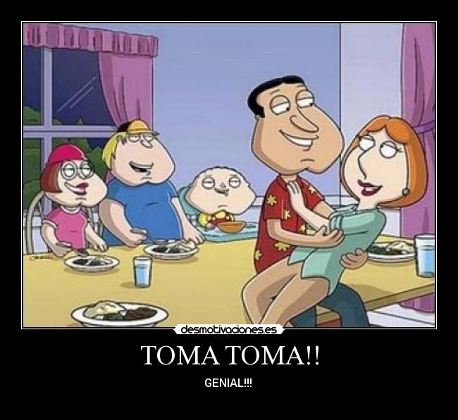 TOMA TOMA!! - GENIAL!!!