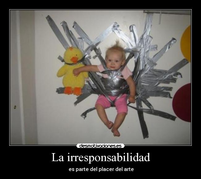 La irresponsabilidad -