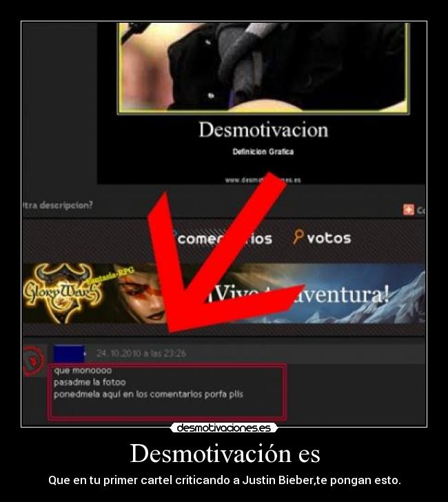 Desmotivación es - Que en tu primer cartel criticando a Justin Bieber,te pongan esto.
